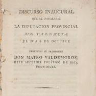 Discurso inaugural que pronunció el presidente Mateo Valdemoros al instalarse la Diputación Provincial de Valencia. 6 octubre 1813. ES.462508.ADPV/Diputación/A.0.1.1. caja 17